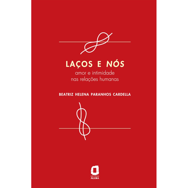 LAÇOS E NÓS: AMOR E INTIMIDADE NAS RELAÇÕES HUMANAS