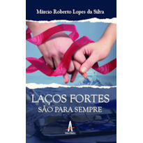 Laços fortes são para sempre