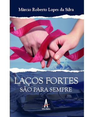 Laços fortes são para sempre