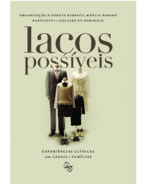 LAÇOS POSSÍVEIS: EXPERIÊNCIAS CLÍNICAS COM CASAIS E FAMÍLIAS