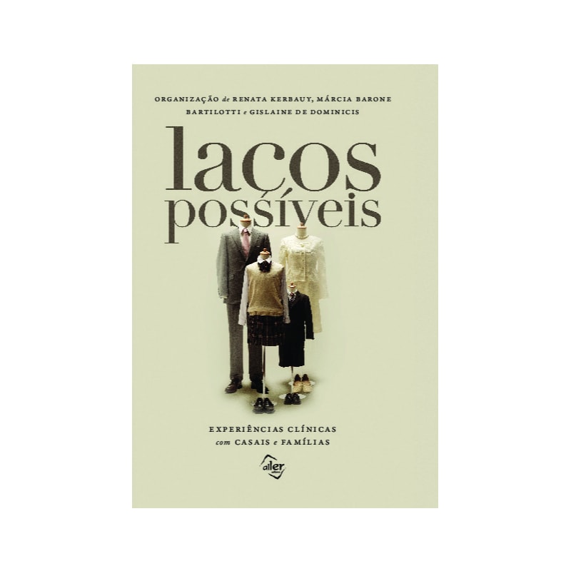 LAÇOS POSSÍVEIS: EXPERIÊNCIAS CLÍNICAS COM CASAIS E FAMÍLIAS