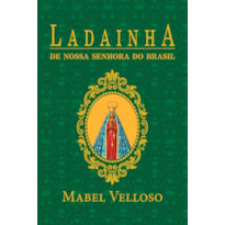 LADAINHAS DE NOSSA SENHORA DE SANTO AMARO DA PURIFICAÇÃO E DO BRASIL