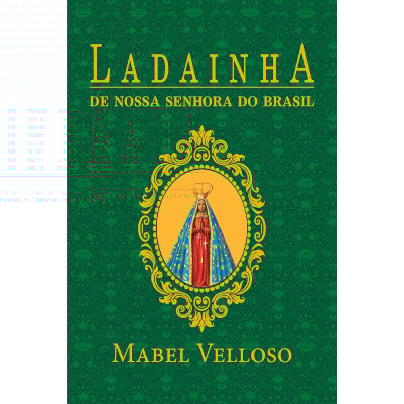 LADAINHAS DE NOSSA SENHORA DE SANTO AMARO DA PURIFICAÇÃO E DO BRASIL