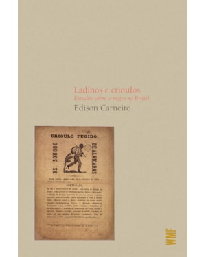 LADINOS E CRIOULOS: ESTUDOS SOBRE O NEGRO NO BRASIL