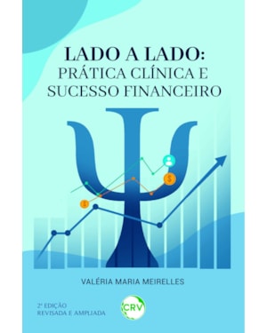 LADO A LADO: PRÁTICA CLÍNICA E SUCESSO FINANCEIRO - 2ª EDIÇÃO
