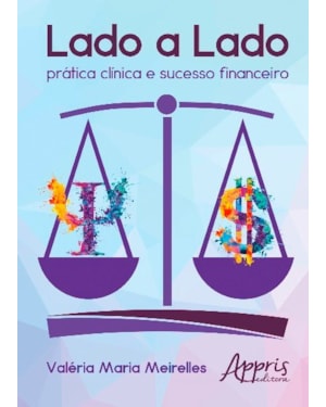LADO A LADO: PRÁTICA CLÍNICA E SUCESSO FINANCEIRO
