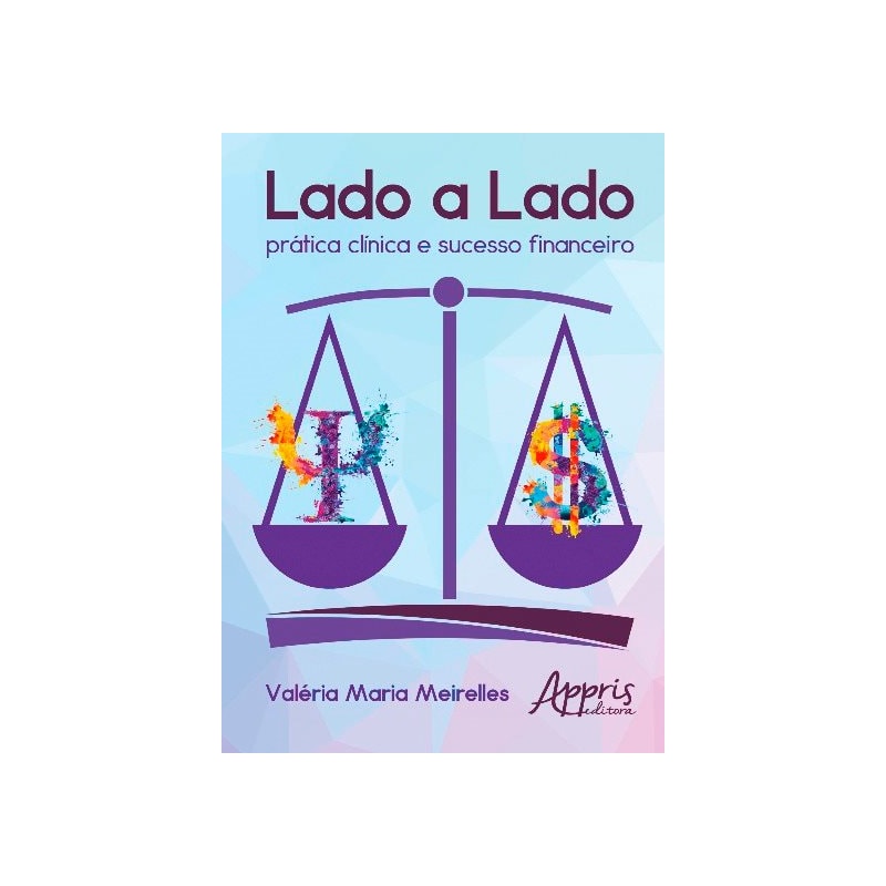 LADO A LADO: PRÁTICA CLÍNICA E SUCESSO FINANCEIRO