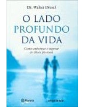 LADO PROFUNDO DA VIDA,O