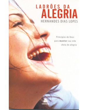 Ladrões da alegria: Princípios de Deus para manter sua vida cheia de alegria
