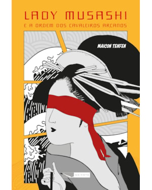 LADY MUSASHI E A ORDEM DOS CAVALEIROS ARCANOS