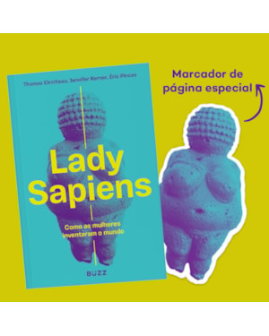 LADY SAPIENS: COMO AS MULHERES INVENTARAM O MUNDO