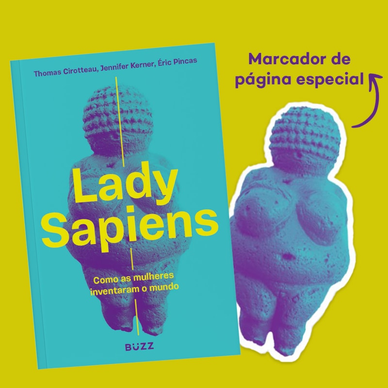 LADY SAPIENS: COMO AS MULHERES INVENTARAM O MUNDO