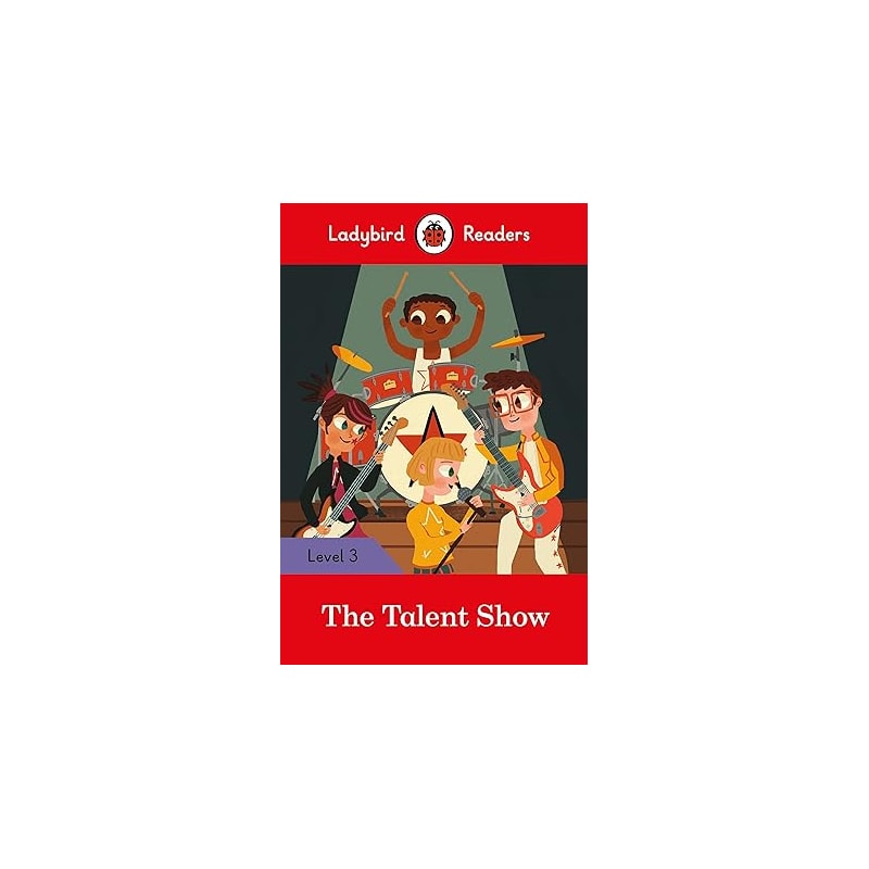 LADYBIRD READERS LEVEL 3 - THE TALENT SHOW (ELT GRADED READER)