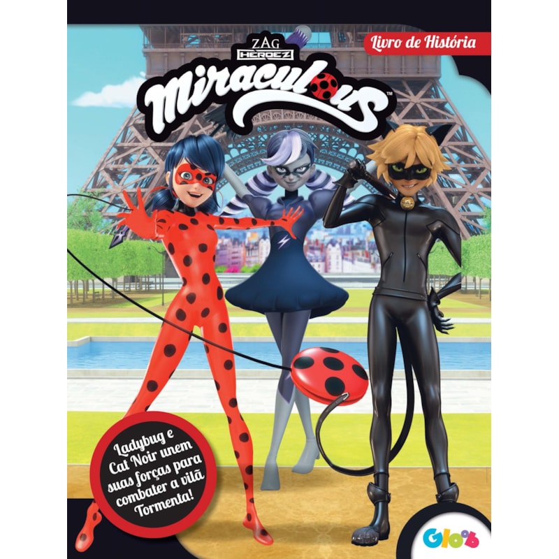 LADYBUG - LIVRO DE HISTÓRIA - IMPORTADO: LADYBUG E CAT NOIR UNEM FORÇAS PARA COMBATER A VILÃ TORMENTA!