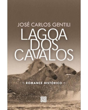 Lagoa dos cavalos: a vida do padre Diogo Antônio Feijó - 1784-1843