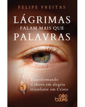 LÁGRIMAS FALAM MAIS QUE PALAVRAS
