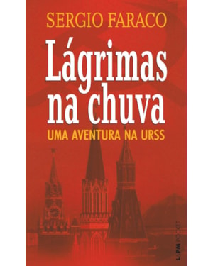 Lágrimas na chuva - uma aventura na urss