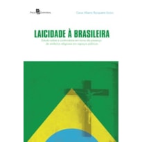 Laicidade à brasileira: estudo sobre a controvérsia em torno da presença de símbolos religiosos em espaços públicos