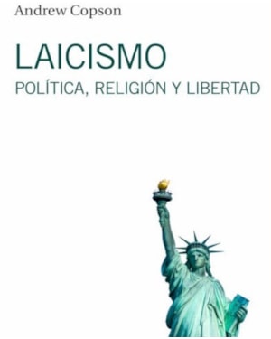 LAICISMO: POLÍTICA, RELIGIÔN Y LIBERTAD