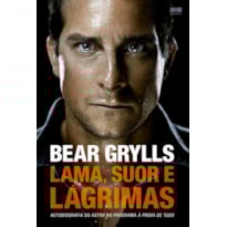 LAMA, SUOR E LÁGRIMAS
