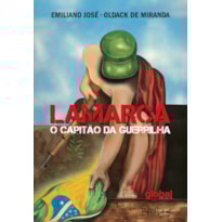 LAMARCA, O CAPITÃO DA GUERRILHA