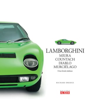Lamborghini miura, countach, diablo, murciélago: uma lenda italiana