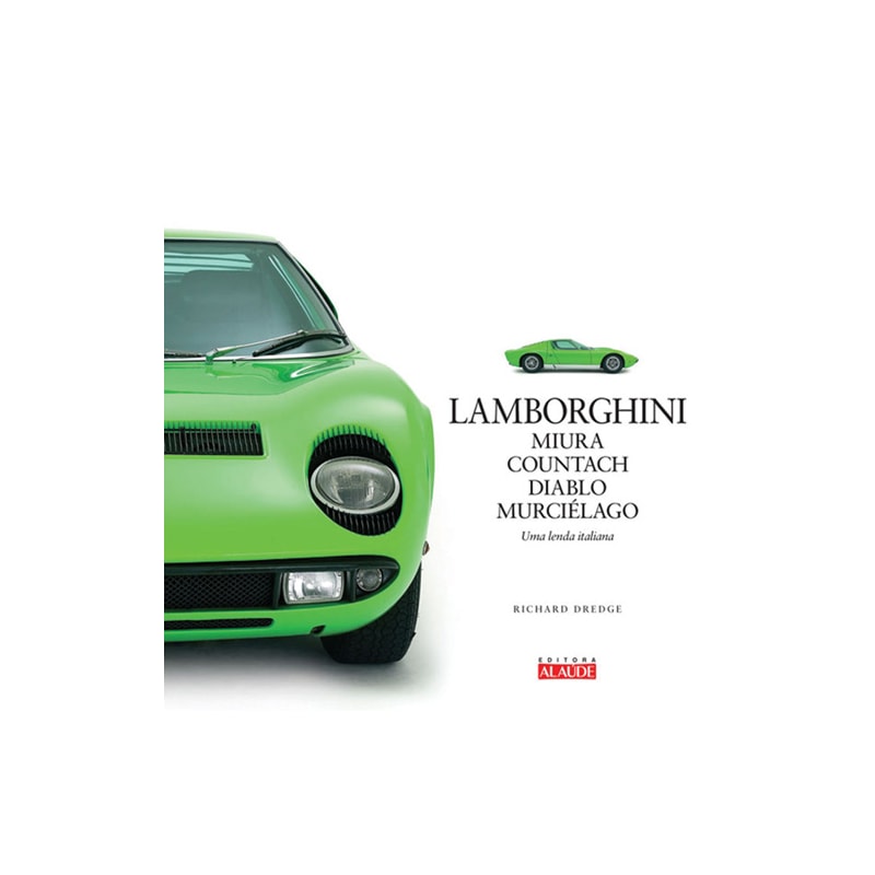 Lamborghini miura, countach, diablo, murciélago: uma lenda italiana