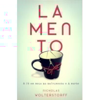 LAMENTO - A FE EM MEIO AO SOFRIMENTO E A MORTE