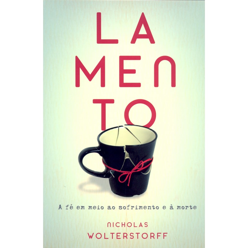 LAMENTO - A FE EM MEIO AO SOFRIMENTO E A MORTE