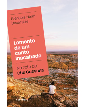 LAMENTO DE UM CANTO INACABADO: NA ROTA DE CHE GUEVARA