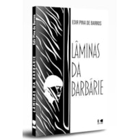 LÂMINAS DA BARBÁRIE
