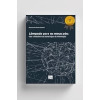 LÂMPADA PARA OS MEUS PÉS: VIDA E TRABALHO NAS TECNOLOGIAS DA INFORMAÇÃO