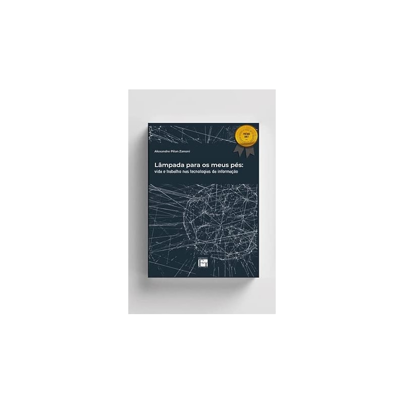 LÂMPADA PARA OS MEUS PÉS: VIDA E TRABALHO NAS TECNOLOGIAS DA INFORMAÇÃO