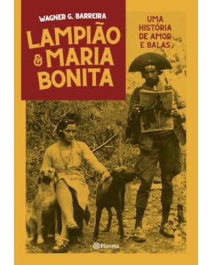 LAMPIÃO E MARIA BONITA: UMA HISTÓRIA DE AMOR ENTRE BALAS