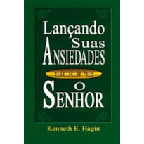 LANÇANDO SUAS ANSIEDADES SOBRE O SENHOR