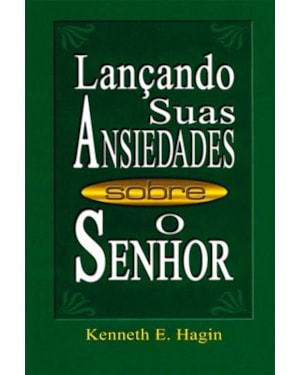 LANÇANDO SUAS ANSIEDADES SOBRE O SENHOR