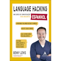 LANGUAGE HACKING - ESPANHOL: UM CURSO DE CONVERSAÇÃO PARA INICIANTES