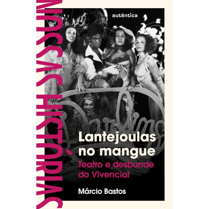 LANTEJOULAS NO MANGUE: TEATRO E DESBUNDE DO VIVENCIAL
