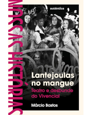 LANTEJOULAS NO MANGUE: TEATRO E DESBUNDE DO VIVENCIAL