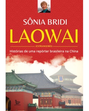 LAOWAI: HISTÓRIAS DE UMA REPÓRTER BRASILEIRA NA CHINA