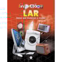 LAR - IDEIAS QUE MUDARAM O MUNDO LAR - IDEIAS QUE MUDARAM O MUNDO