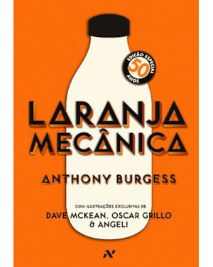 LARANJA MECÂNICA: EDIÇÃO COMEMORATIVA DE 50 ANOS