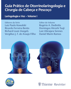 Laringologia e Voz: FORL Guia Prático de Otorrinolaringologia e Cirurgia de Cabeça e Pescoço - Volume I