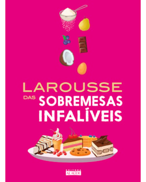 Larousse das sobremesas infalíveis