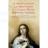LAS APARICIONES DE LA VIRGEN MARÍA: DOCTRINA E HISTORIA