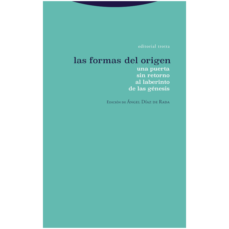 LAS FORMAS DEL ORIGEN - 
                                      UNA PUERTA SIN RETORNO AL LABERINTO DE LAS GÉNESIS
