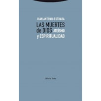 LAS MUERTES DE DIOS - ATEÍSMO Y ESPIRITUALIDAD