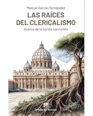 LAS RAICES DEL CLERICALISMO