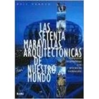 Las setenta maravillas arquitectónicas de nuestro mundo