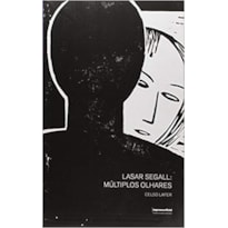 LASAR SEGALL - MULTIPLOS OLHARES